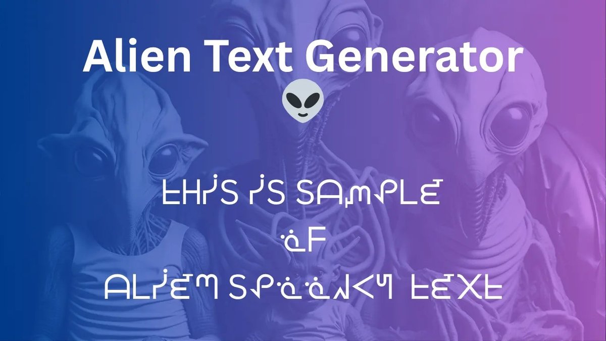 Alien Text Generator Transforms Your Words Into Mysterious Extraterrestrial Script